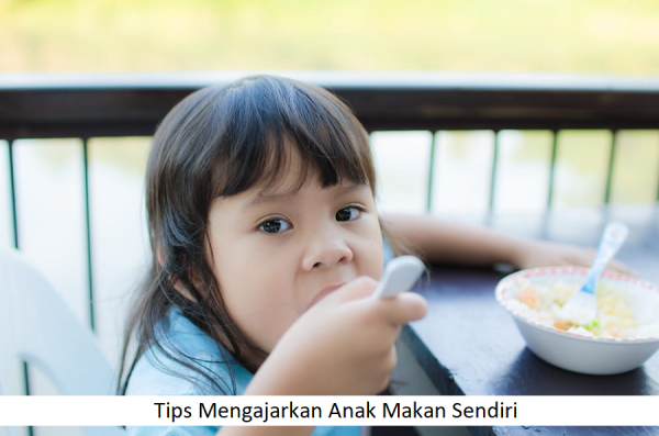 7 Tips Mengajarkan Anak Makan Sendiri