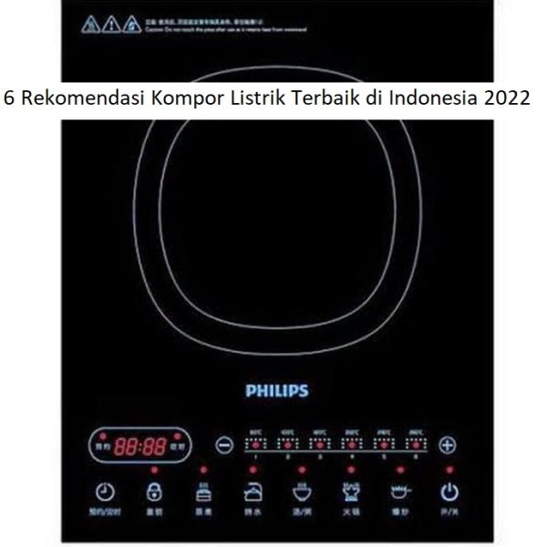6 Rekomendasi Kompor Listrik Terbaik di Indonesia 2022